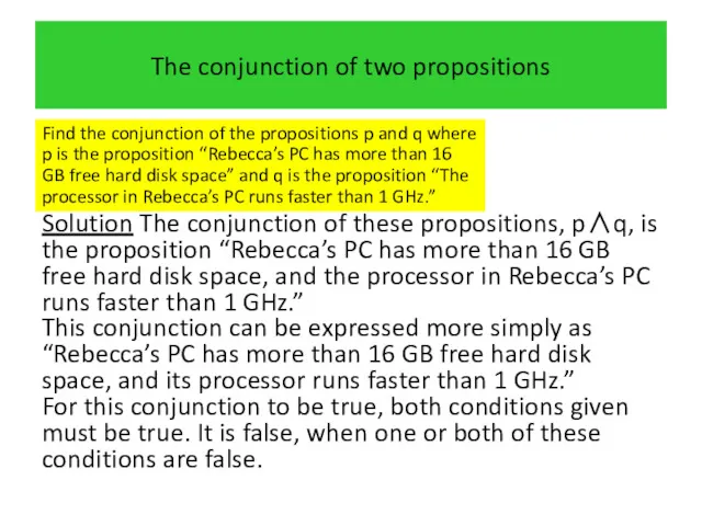 The conjunction of two propositions Solution The conjunction of these propositions, p∧q, is