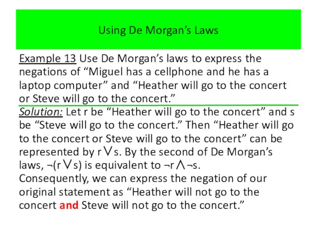 Using De Morgan’s Laws Example 13 Use De Morgan’s laws to express the