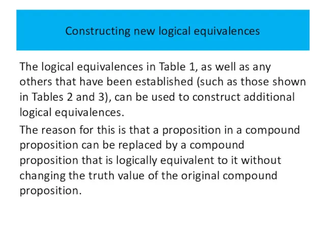 Constructing new logical equivalences The logical equivalences in Table 1,