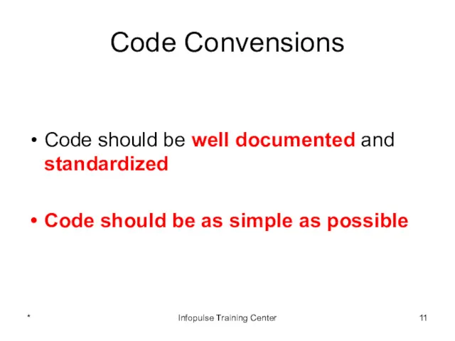 Code Convensions Code should be well documented and standardized Code