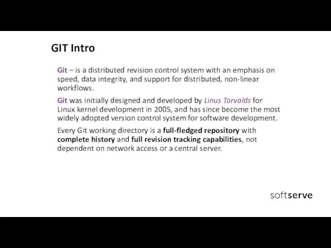 GIT Intro Git – is a distributed revision control system