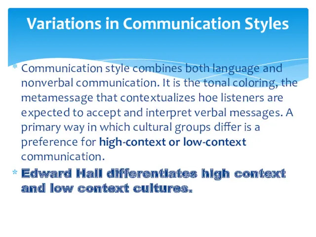 Communication style combines both language and nonverbal communication. It is
