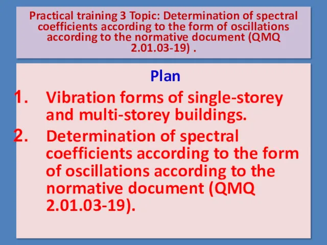 Practical training 3 Topic: Determination of spectral coefficients according to the form of