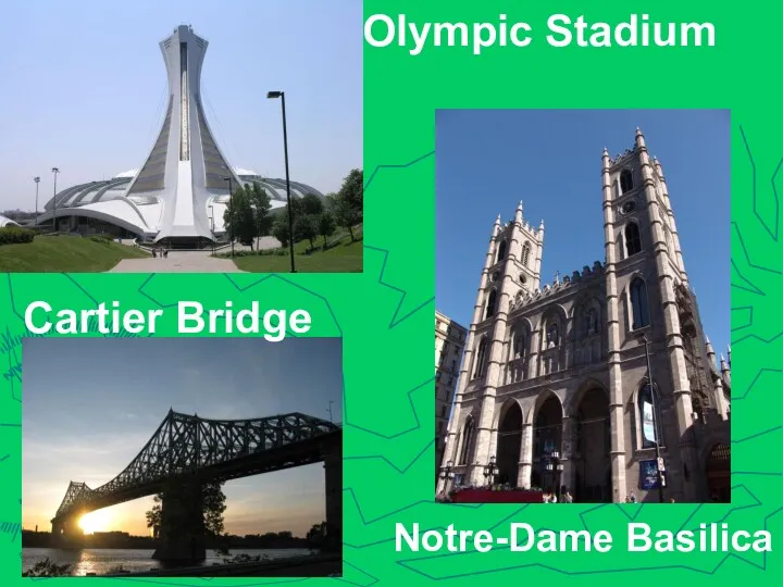 Notre-Dame Basilica Olympic Stadium Cartier Bridge