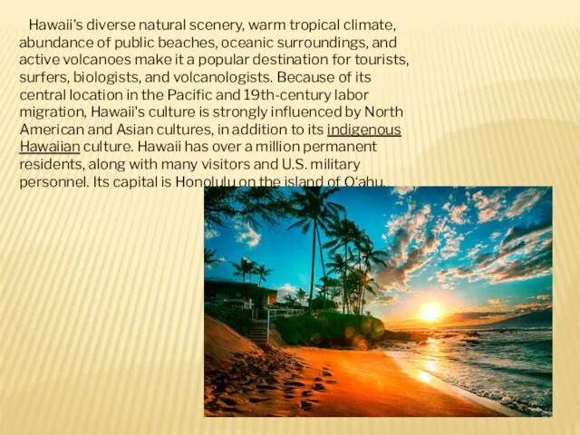 Hawaii's diverse natural scenery, warm tropical climate, abundance of public