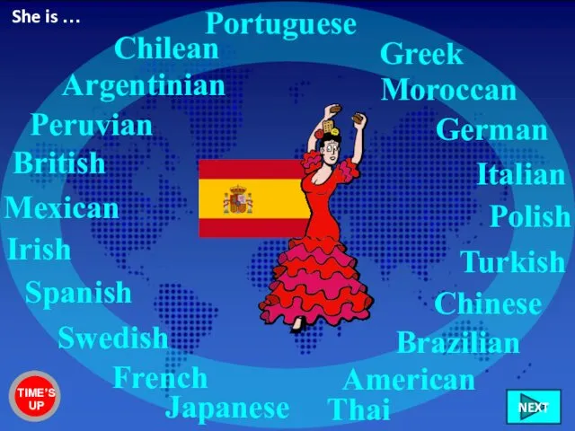 Spanish British Irish French Swedish Greek Chilean Peruvian Mexican American