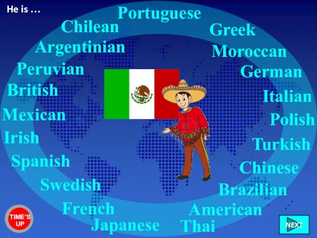 Mexican British Irish French Spanish Greek Brazilian Peruvian Chilean American