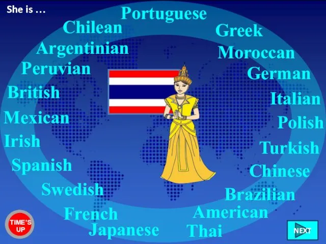 Thai British Irish French Spanish Greek Brazilian Mexican Chilean Peruvian