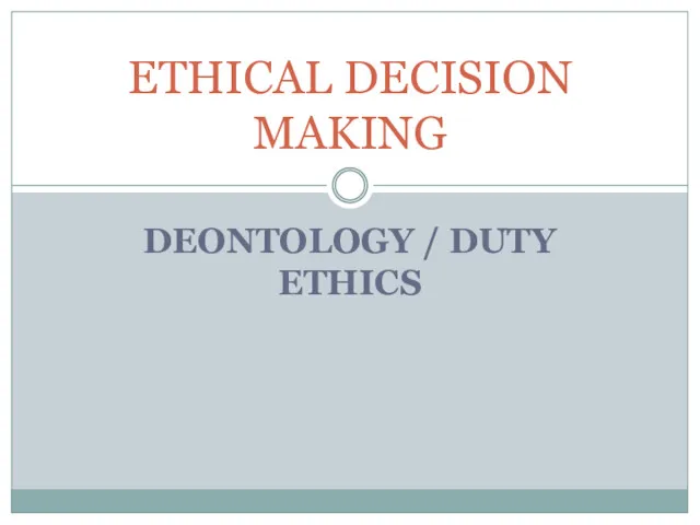 Ethical decision making. Deontology