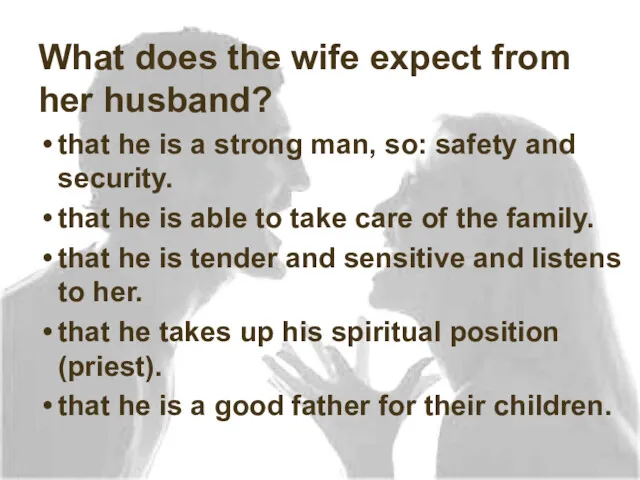 What does the wife expect from her husband? that he