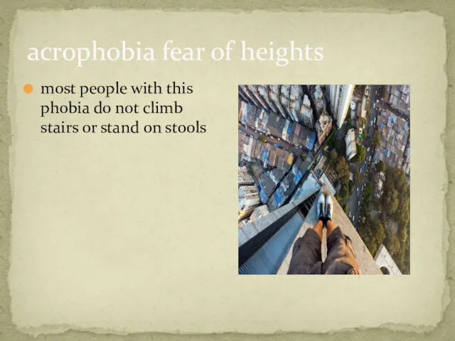 acrophobia fear of heights most people with this phobia do