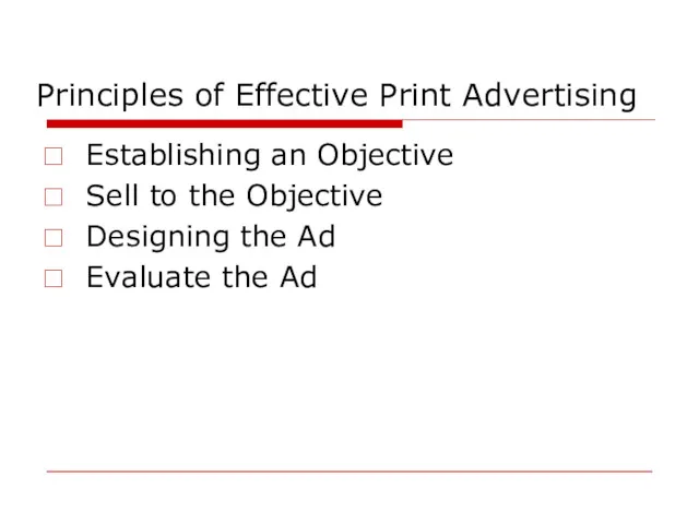 Principles of Effective Print Advertising Establishing an Objective Sell to