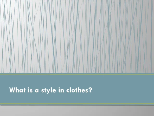 What is a style in clothes?