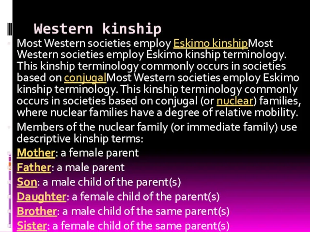 Western kinship Most Western societies employ Eskimo kinshipMost Western societies employ Eskimo kinship