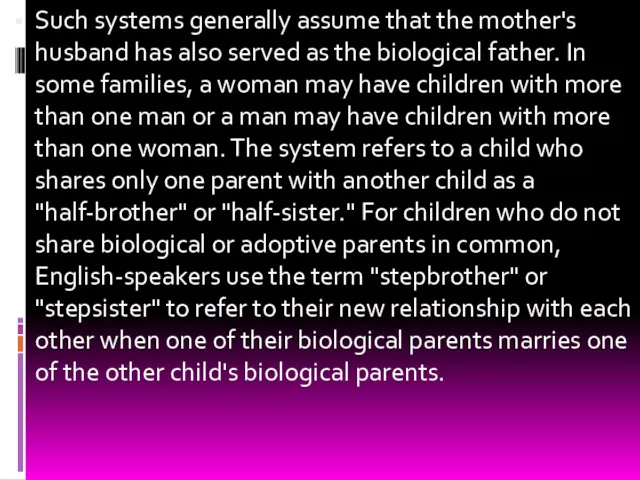 Such systems generally assume that the mother's husband has also served as the
