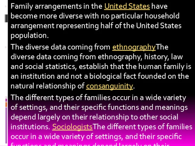 Family arrangements in the United States have become more diverse with no particular