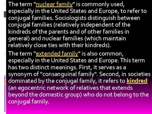 The term "nuclear family" is commonly used, especially in the United States and