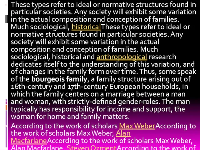 These types refer to ideal or normative structures found in particular societies. Any