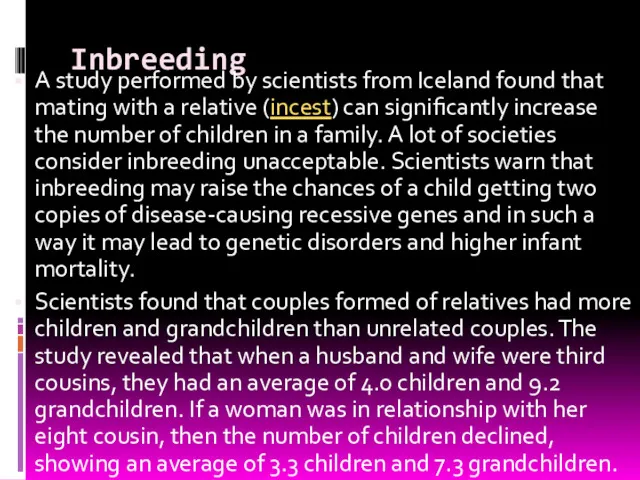 Inbreeding A study performed by scientists from Iceland found that mating with a