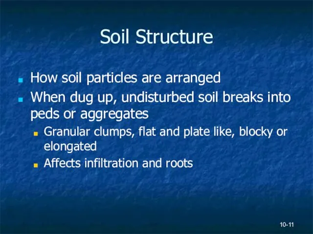 Soil Structure How soil particles are arranged When dug up,