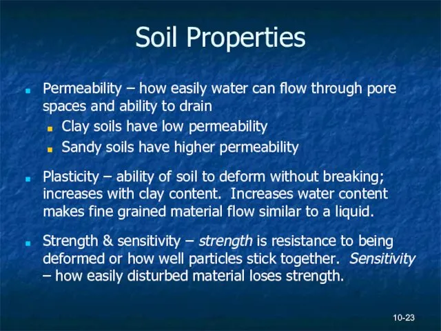 Soil Properties Permeability – how easily water can flow through