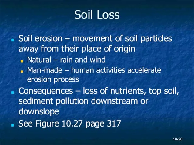 10- Soil Loss Soil erosion – movement of soil particles