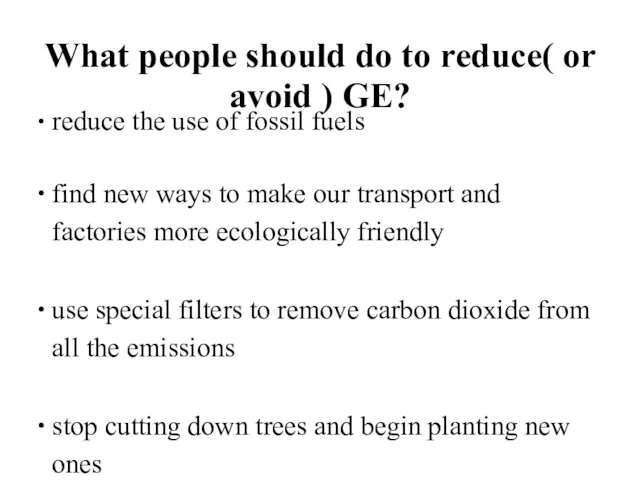 What people should do to reduce( or avoid ) GE?