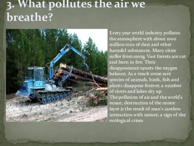3. What pollutes the air we breathe? Еvery year world