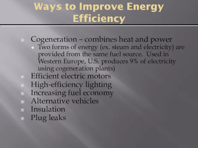 Ways to Improve Energy Efficiency Cogeneration – combines heat and