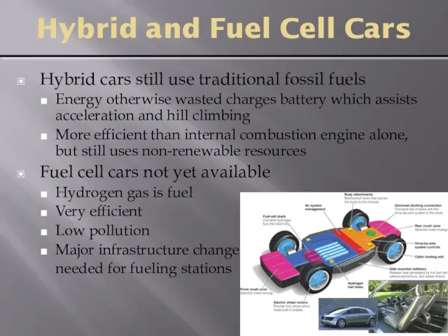 Hybrid and Fuel Cell Cars Hybrid cars still use traditional