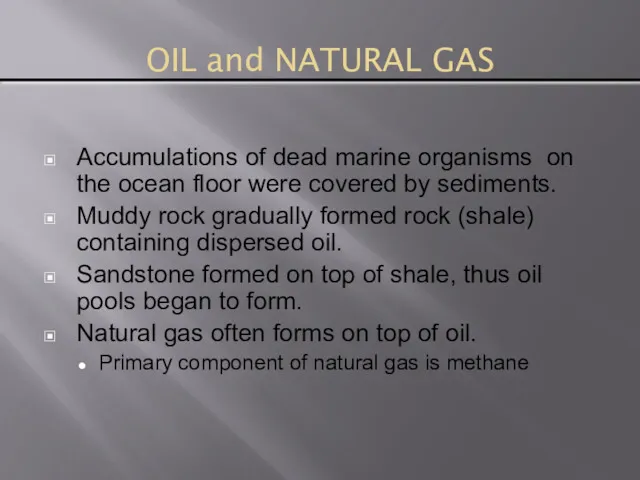 OIL and NATURAL GAS Accumulations of dead marine organisms on