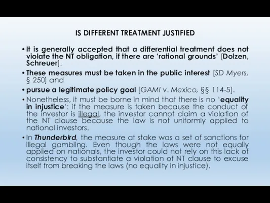 IS DIFFERENT TREATMENT JUSTIFIED It is generally accepted that a