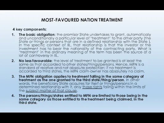 MOST-FAVOURED NATION TREATMENT 4 key components: The basic obligation: the