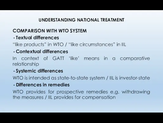 UNDERSTANDING NATIONAL TREATMENT COMPARISON WITH WTO SYSTEM Textual differences “like