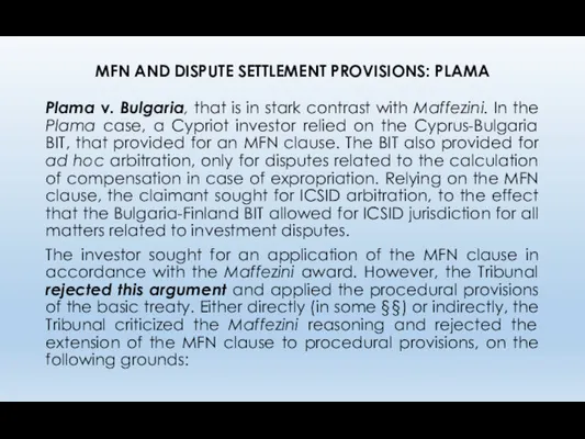 MFN AND DISPUTE SETTLEMENT PROVISIONS: PLAMA Plama v. Bulgaria, that
