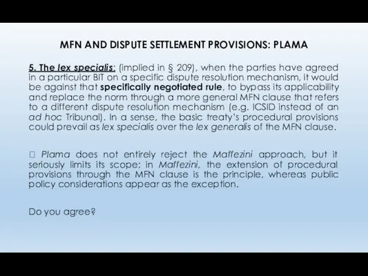 MFN AND DISPUTE SETTLEMENT PROVISIONS: PLAMA 5. The lex specialis: