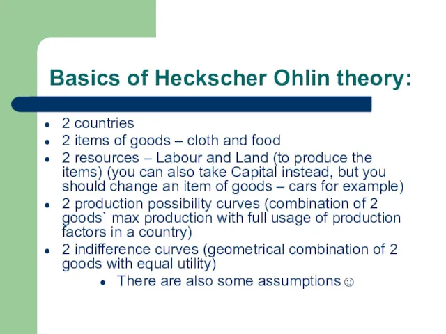 Basics of Heckscher Ohlin theory: 2 countries 2 items of goods – cloth