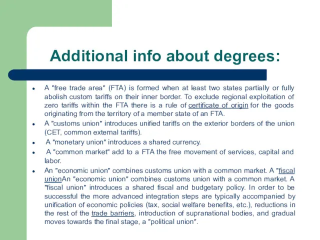 Additional info about degrees: A "free trade area" (FTA) is