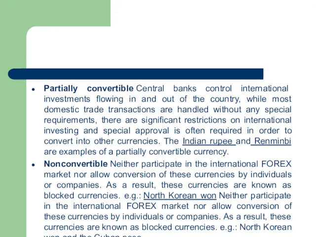 Partially convertible Central banks control international investments flowing in and out of the