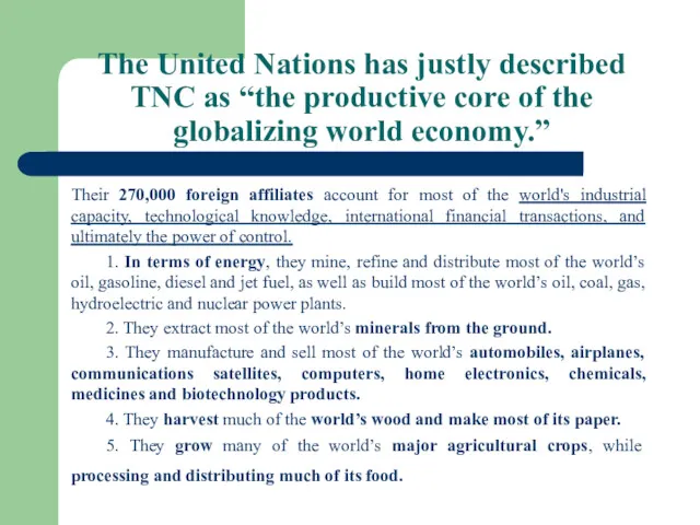 The United Nations has justly described TNC as “the productive core of the