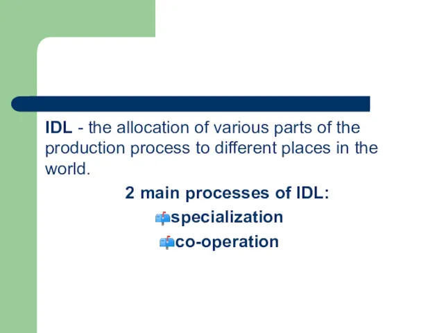 IDL - the allocation of various parts of the production