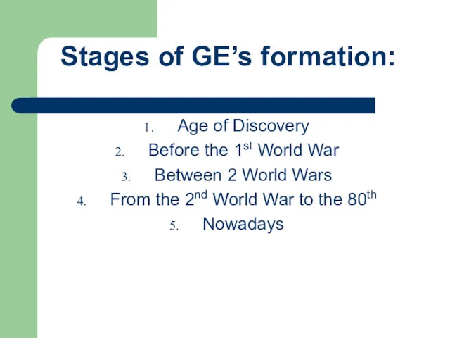 Stages of GE’s formation: Age of Discovery Before the 1st World War Between
