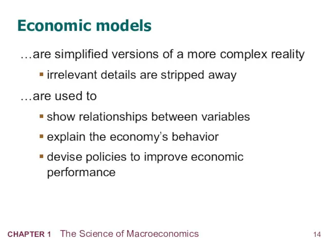 Economic models …are simplified versions of a more complex reality