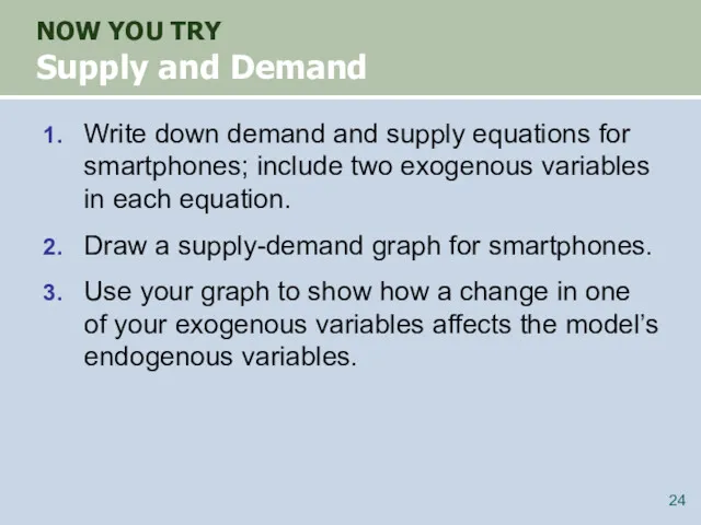 NOW YOU TRY Supply and Demand 1. Write down demand