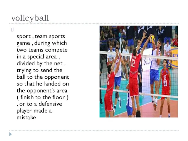 volleyball sport , team sports game , during which two teams compete in