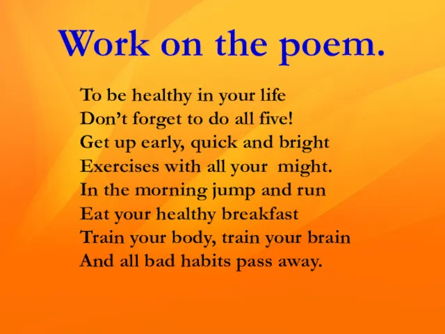 Work on the poem. To be healthy in your life