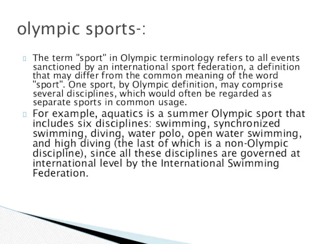 The term "sport" in Olympic terminology refers to all events