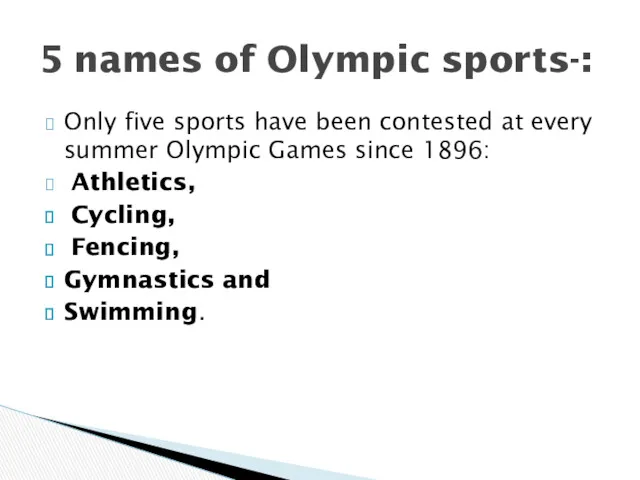 Only five sports have been contested at every summer Olympic