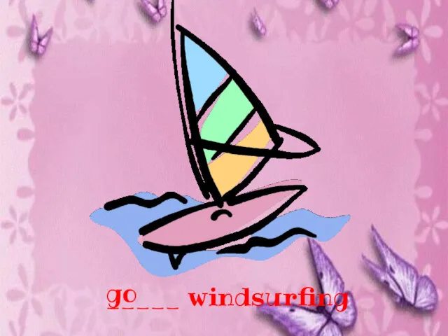 _____ windsurfing go