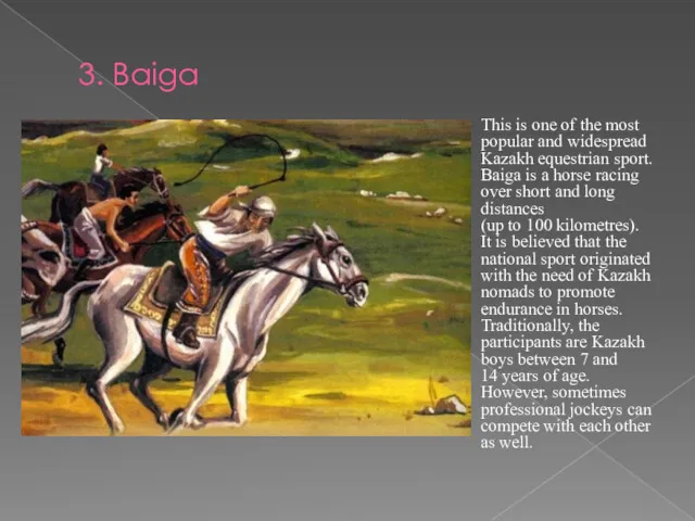 3. Baiga This is one of the most popular and